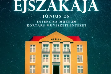 Hírkép: Múzeumok Éjszakája a Kortárs Művészeti Intézetben és az Intercisa Múzeumban