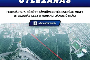 Hírkép: Figyelem! Útlezárás lesz a Hunyadi János útnál